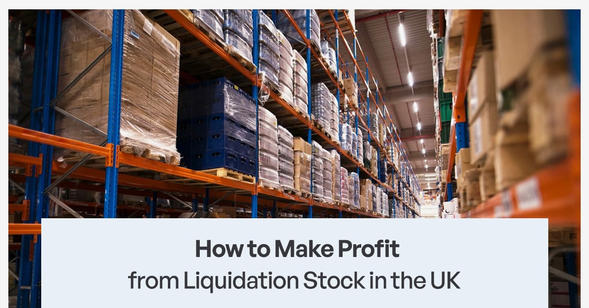 How to Make Profit from Liquidation Stock in the UK