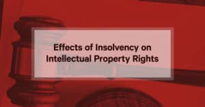 Effects of Insolvency on Intellectual Property
