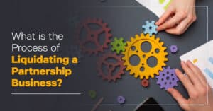 Process of Liquidating a Partnership Business