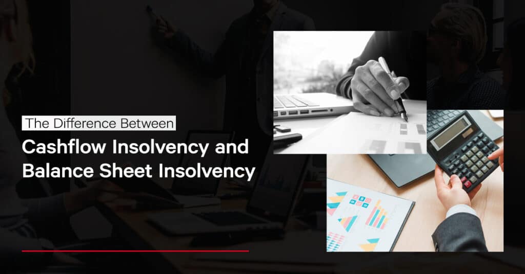 Cashflow Insolvency and Balance Sheet Insolvency